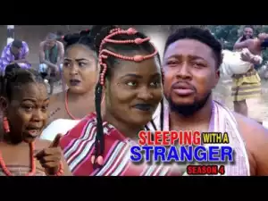 SLEEPING WITH A STRANGER SEASON 4 -  2019 Nollywood Movie